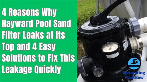 top of sand filter leaking|Hayward Sand Filter Leaking from Top